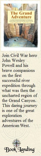 The
                              Grand Canyon Adventure Book about John
                              Wesley Powell